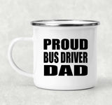 Proud Bus Driver Dad - 12oz Camping Mug