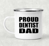 Proud Dentist Dad - 12oz Camping Mug