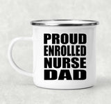Proud Enrolled Nurse Dad - 12oz Camping Mug
