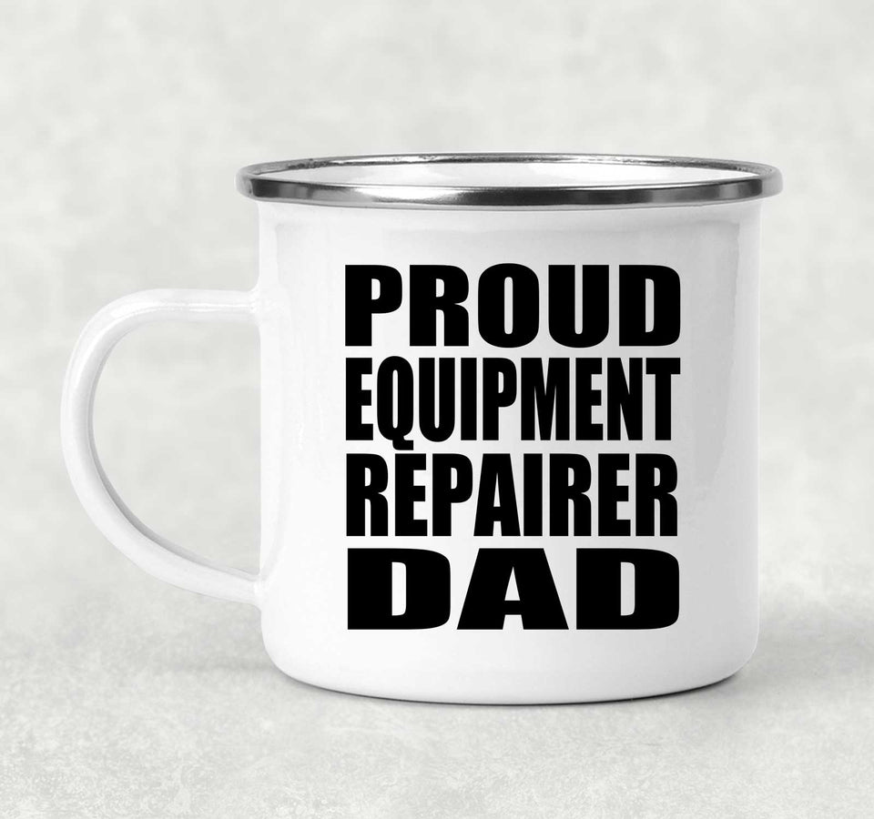Proud Equipment Repairer Dad - 12oz Camping Mug