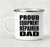 Proud Equipment Repairer Dad - 12oz Camping Mug