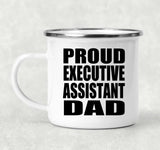 Proud Executive Assistant Dad - 12oz Camping Mug