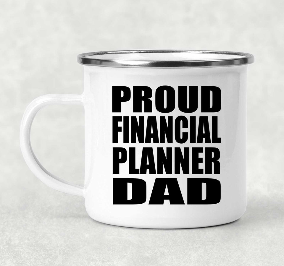 Proud Financial Planner Dad - 12oz Camping Mug
