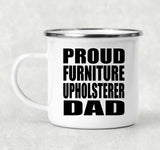 Proud Furniture Upholsterer Dad - 12oz Camping Mug