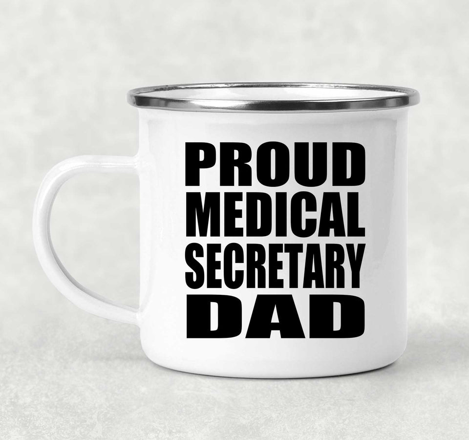 Proud Medical Secretary Dad - 12oz Camping Mug