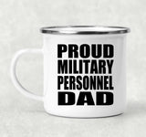 Proud Military Personnel Dad - 12oz Camping Mug