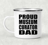 Proud Museum Curator Dad - 12oz Camping Mug