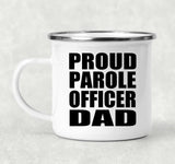 Proud Parole Officer Dad - 12oz Camping Mug