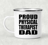 Proud Physical Therapist Dad - 12oz Camping Mug