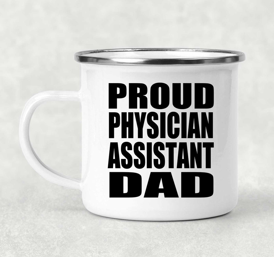 Proud Physician Assistant Dad - 12oz Camping Mug