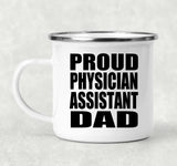 Proud Physician Assistant Dad - 12oz Camping Mug