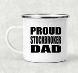 Proud Stockbroker Dad - 12oz Camping Mug