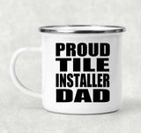Proud Tile Installer Dad - 12oz Camping Mug