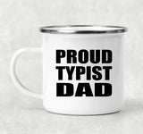 Proud Typist Dad - 12oz Camping Mug