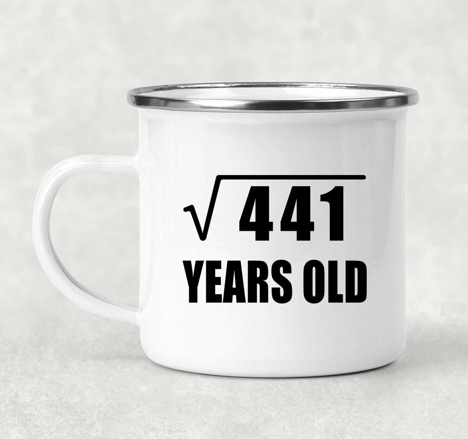 21st Birthday Square Root of 441 Years Old - 12oz Camping Mug