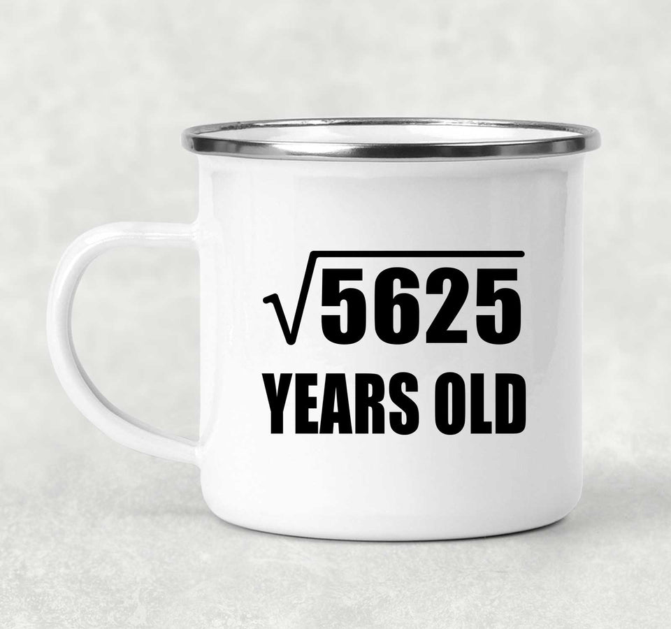75th Birthday Square Root of 5625 Years Old - 12oz Camping Mug
