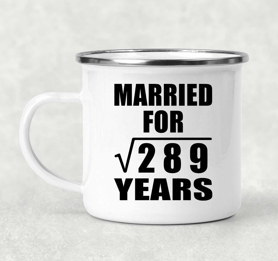 17th Anniversary Married For Square Root of 289 Years - 12oz Camping Mug