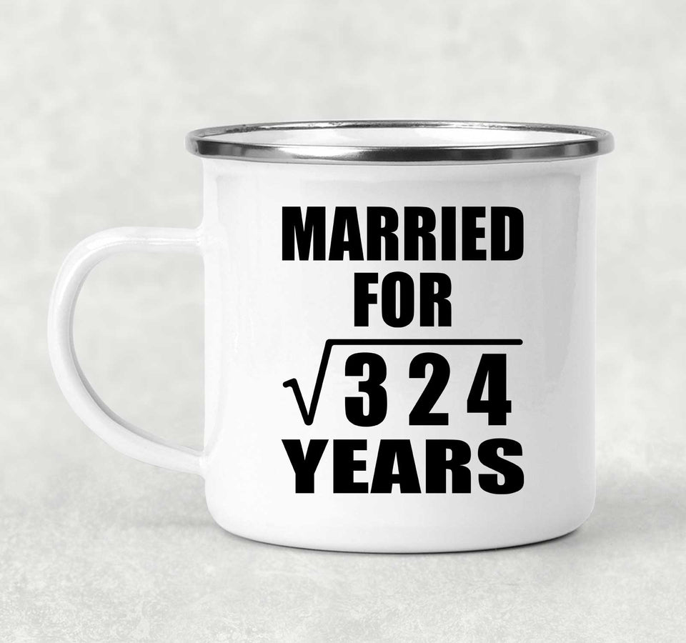 18th Anniversary Married For Square Root of 324 Years - 12oz Camping Mug