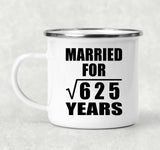 25th Anniversary Married For Square Root of 625 Years - 12oz Camping Mug