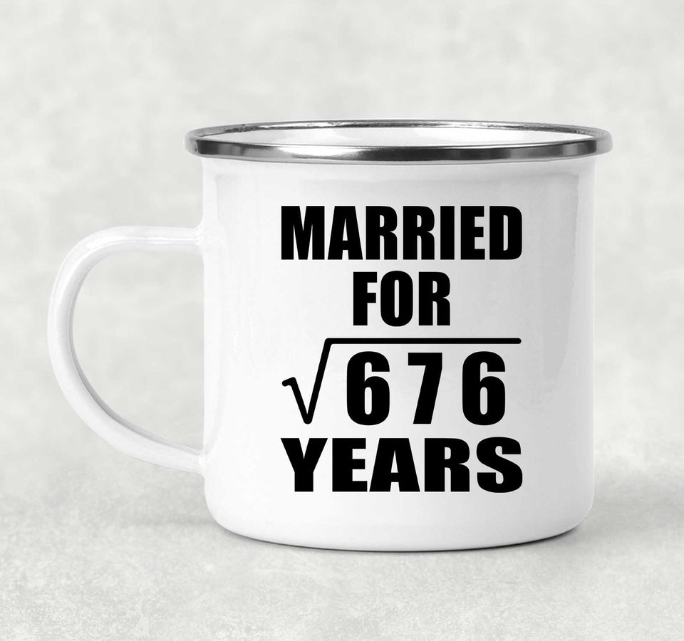 26th Anniversary Married For Square Root of 676 Years - 12oz Camping Mug