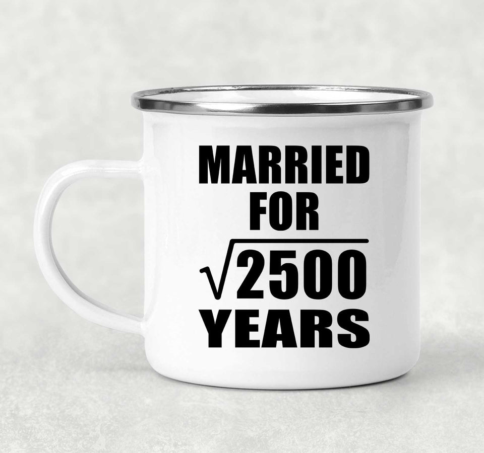 50th Anniversary Married For Square Root of 2500 Years - 12oz Camping Mug