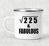 15th Birthday Square Root of 225 & Fabulous - 12oz Camping Mug