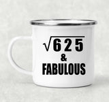 25th Birthday Square Root of 625 & Fabulous - 12oz Camping Mug
