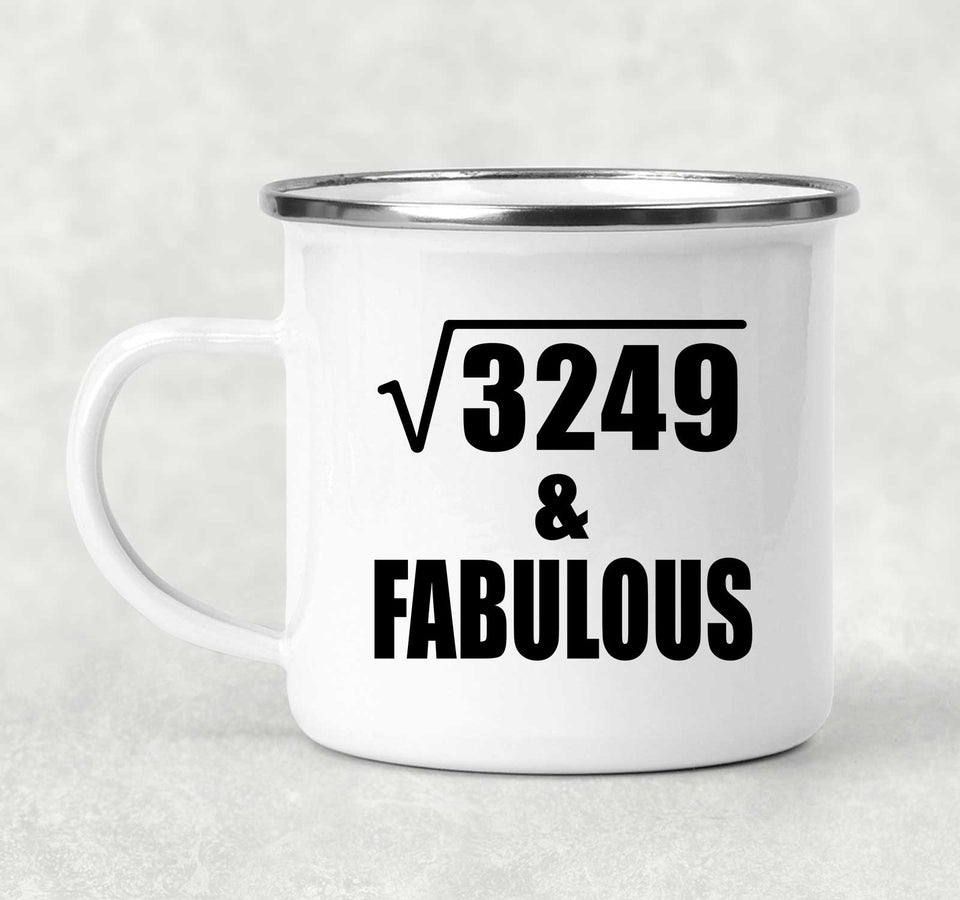 57th Birthday Square Root of 3249 & Fabulous - 12oz Camping Mug