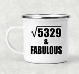 73rd Birthday Square Root of 5329 & Fabulous - 12oz Camping Mug