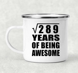 17th Birthday Square Root of 289 Years of Being Awesome - 12oz Camping Mug