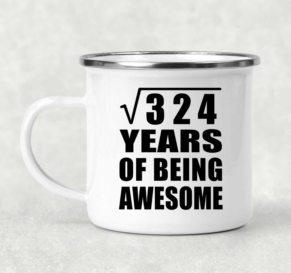 18th Birthday Square Root of 324 Years of Being Awesome - 12oz Camping Mug