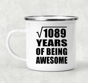 33rd Birthday Square Root of 1089 Years of Being Awesome - 12oz Camping Mug