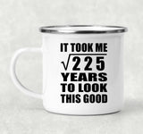 15th Birthday Took Square Root of 225 Years To Look Good - 12oz Camping Mug