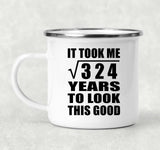 18th Birthday Took Square Root of 324 Years To Look Good - 12oz Camping Mug