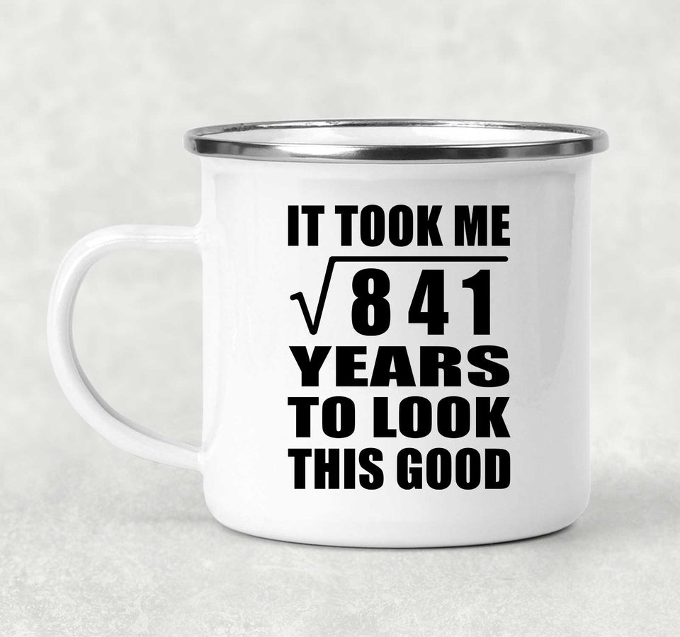 29th Birthday Took Square Root of 841 Years To Look Good - 12oz Camping Mug