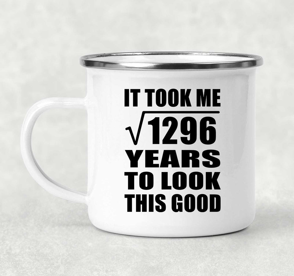 36th Birthday Took Square Root of 1296 Years To Look Good - 12oz Camping Mug