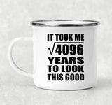 64th Birthday Took Square Root of 4096 Years To Look Good - 12oz Camping Mug