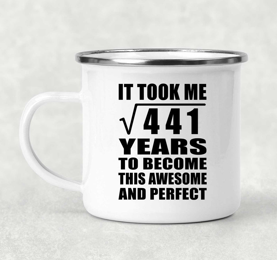 21st Birthday Took Square Root of 441 Years To Awesome - 12oz Camping Mug