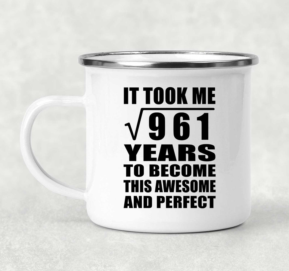 31st Birthday Took Square Root of 961 Years To Awesome - 12oz Camping Mug