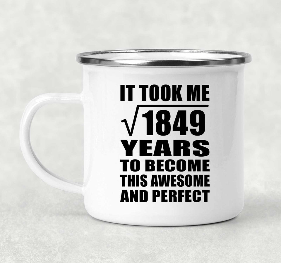 43rd Birthday Took Square Root of 1849 Years To Awesome - 12oz Camping Mug