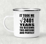 49th Birthday Took Square Root of 2401 Years To Awesome - 12oz Camping Mug