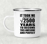 50th Birthday Took Square Root of 2500 Years To Awesome - 12oz Camping Mug