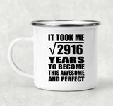 54th Birthday Took Square Root of 2916 Years To Awesome - 12oz Camping Mug