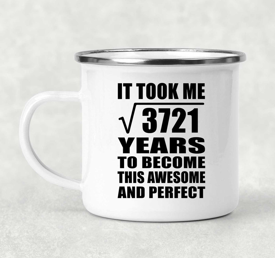 61st Birthday Took Square Root of 3721 Years To Awesome - 12oz Camping Mug