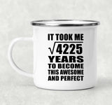 65th Birthday Took Square Root of 4225 Years To Awesome - 12oz Camping Mug