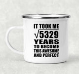 73rd Birthday Took Square Root of 5329 Years To Awesome - 12oz Camping Mug