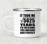 75th Birthday Took Square Root of 5625 Years To Awesome - 12oz Camping Mug
