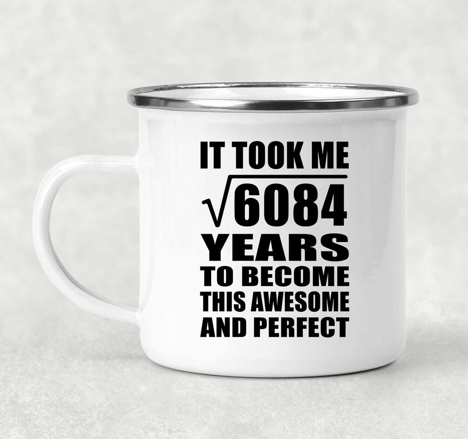 78th Birthday Took Square Root of 6084 Years To Awesome - 12oz Camping Mug