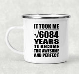 78th Birthday Took Square Root of 6084 Years To Awesome - 12oz Camping Mug