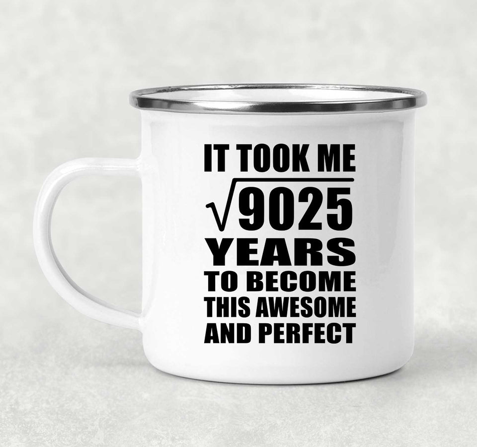 95th Birthday Took Square Root of 9025 Years To Awesome - 12oz Camping Mug